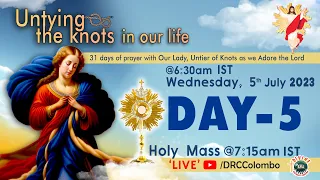 (LIVE) DAY - 5, Untying the knots in our Life | Wednesday Mass | 5 July 2023 | Divine Colombo