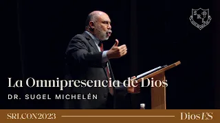La Omnipresencia de Dios - Sugel Michelén | SRLCON2023: Dios Es