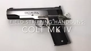 Colt MK IV Series 80 Field Strip & Reassembly by Silvercore Training