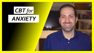 How Cognitive Behavioral Therapy (CBT) Can Help YOU Control Anxiety | Dr. Rami Nader