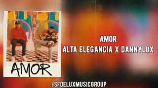 Amor- Alta Elegancia x DannyLux (Letra) 2021