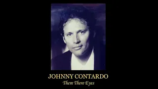 JOHNNY CONTARDO ~ Them There Eyes (July 23, 2021)