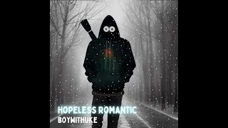 BoyWithUke - Hopeless Romantic (Extended Audio)