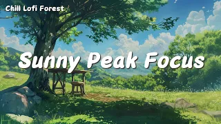 Sunny Peak Focus | Deep Focus for Relax, Study, Work🎵Lofi Music- Pure Enjoyment Edition