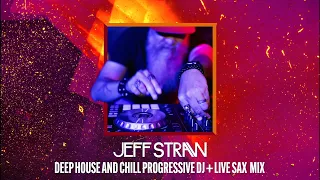 Deep House & Chill Progressive DJ & Live Sax Mix