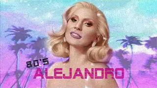 [ 80's style ] Alejandro- Lady Gaga REMIX