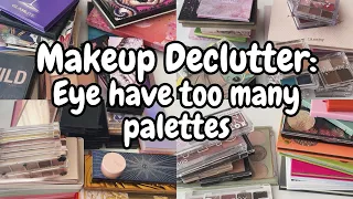 Eyeshadow Palette Declutter!