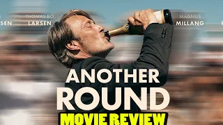 Another Round (2020 Vinterberg) | Movie Review | Danish