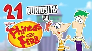 Top 21 CURIOSITA' Su PHINEAS E FERB