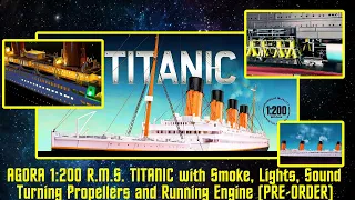 AGORA Models 1:200 Scale TITANIC with Operating Smoke, Lights, Sounds, Propellers & Engines (2022)