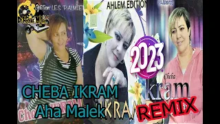 Cheba Ikram - Aha Malek - REMIX 2023
