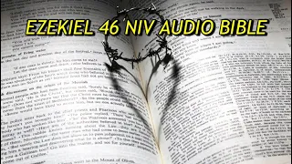 EZEKIEL 46 NIV AUDIO BIBLE(with text)