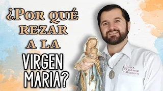 ¿Por qué rezar a la Virgen María? | Wilson Tamayo