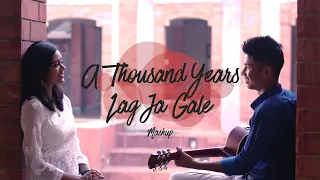 A Thousand Years - Lag Ja Gale | Christina Perri | Lata Mangeshkar | Mashup by NILU & Anagha