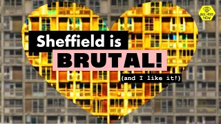 The Brutally Bonkers Architecture of Sheffield