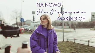 Ola Olszewska – Na nowo – making of