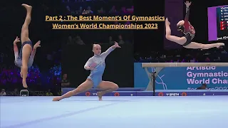 The Best Moments Of Gymnastics Womens World Championships 2023 Part 2 4k