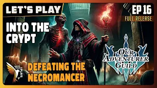 Our Adventurer Guild | EP16 - Defeating the Necromancer - GamePlay | Let's Play