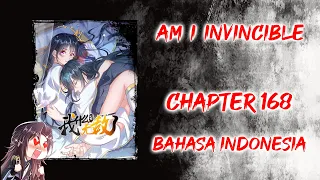 Am I Invincible [ Chapter 168 ] [ Bahasa Indonesia ]