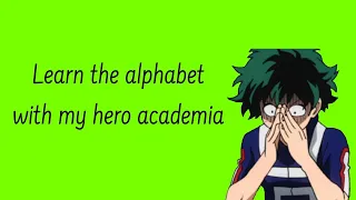 learn the alphabet with my hero academia