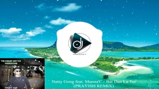 Natty Gong feat. Manna'C - Bat Dan La Tet (PRAVISH REMIX)