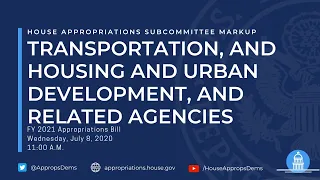 Subcommittee Markup of FY 2021 Transportation and Housing and Urban Development (EventID=110865)