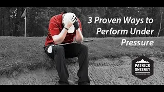 3 Strategies for Peak Performance Under Pressure - Patrick Sweeney