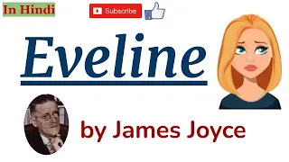 Eveline by James Joyce - Summary with details in Hindi