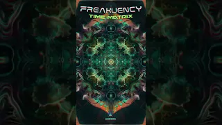 Freakquency -Time Matrix #psytrance #trance #rave #psychedelictrance #time #matrix #profoundrecords