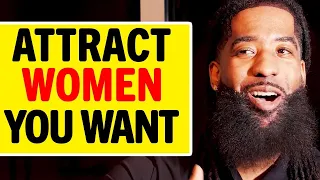 How To ATTRACT The Woman You REALLY Want