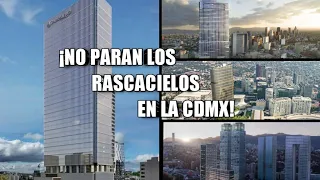 Rascacielos en Construcción en la CDMX
