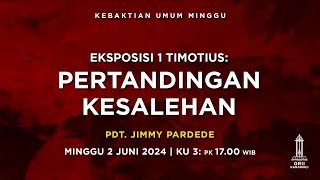 PERTANDINGAN KESALEHAN - Pdt. Jimmy Pardede - KU3 - 2 Juni 2024