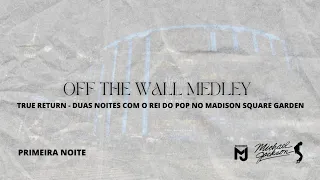 OFF THE WALL MEDLEY - TRUE RETURN (LIVE STUDIO VERSION) (FANMADE)