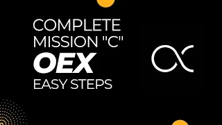 How To Complete The #oex Mission "C"