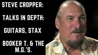 Steve Cropper: Talks in Depth about Guitars, Stax, & Booker T. & the M.G.'s.