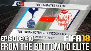 TOTTENHAM  - LINCOLN CITY | FIFA 18 | ИЗ ДНА В ЭЛИТУ