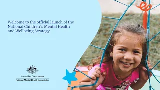 National Children's Mental Health and Wellbeing Strategy Official Launch - Webinar