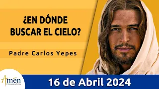 Evangelio De Hoy Martes 16 Abril 2024 l Padre Carlos Yepes l Biblia l San Juan 6, 30-35 l Católica