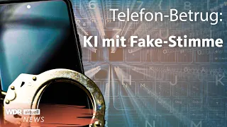 Betrug am Telefon: Neue Masche mit KI | WDR aktuell