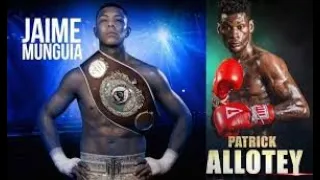 Jaime Munguia  Patrick Allotey BEST FULL HIGHLIGHTS FIGHT