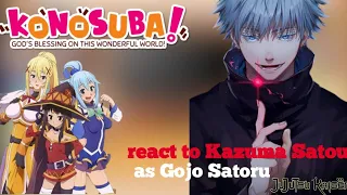 Konosuba react to Satou Kazuma as Gojo Satoru🇬🇧🇮🇩|No Part