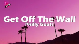 Philly Goats - Get Off The Wall (Speed Up/Lyrics)