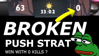 BROKEN PUSH STRAT! WINNING WITH ZERO KILLS?