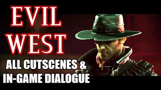 Evil West - All Cutscenes & In-Game Dialogue (Full Game)