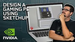 GeForce Garage: Scratch Build Episode 1- How to Design Your Rig Using SketchUp