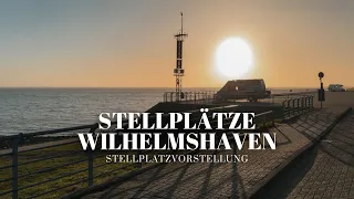 Wir zeigen euch alle Stellplätze in Wilhelmshaven | Stellplatzvorstellungen