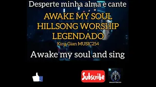 AWAKE MY SOUL- HILLSONG WORSHIP  LEGENDADO PORTUGUÊS E INGLÊS- KING GIAN MUSIC254