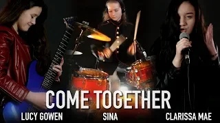 Come Together Beatles Cover: Lucy Gowen, Clarissa Mae, Sina