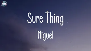 Miguel - Sure Thing (lyrics) | Troye Sivan, Marshmello, Ed Sheeran