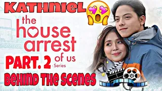 The House Arrest of Us | Behind The Scenes Prt. 2 #Kathniel #THAOU #KathrynBernardo #DanielPadilla